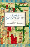 The Lore of Scotland - Jennifer Beatrice Westwood, Sophia Kingshill