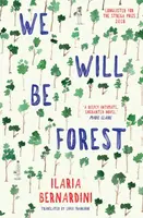We Will Be Forest - Ilaria Bernardini