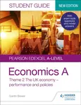 Pearson Edexcel A-level Economics A Student Guide: Theme 2 The UK economy â€“ performance and policies - Quintin Brewer
