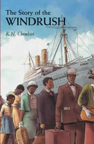 The Story of Windrush - K. N. Chimbiri