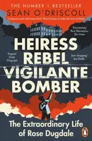 Heiress, Rebel, Vigilante, Bomber - Sean O'Driscoll