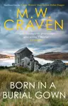Born in a Burial Gown - M. W. Craven