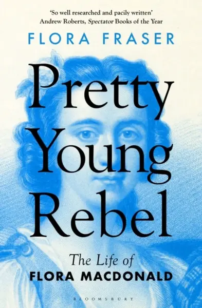 Pretty Young Rebel - Flora Fraser