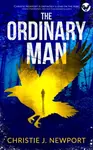 The Ordinary Man - Christie J. Newport