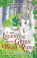 The Legend of the Green Wolf Rider - G. D. Howard
