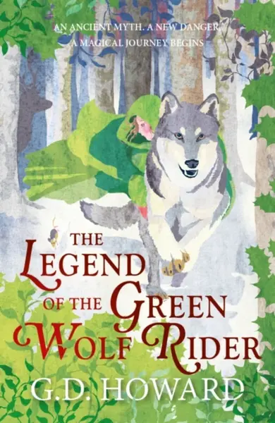 The Legend of the Green Wolf Rider - G. D. Howard