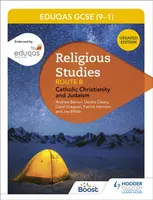 Eduqas GCSE (9-1) Religious Studies Route B: Catholic Christianity and Judaism (2022 updated edition) - Joy White, Andrew Barron, Patrick Harrison, De