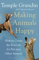 Making Animals Happy - Grandin Temple, Catherine Johnson