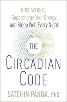 The Circadian Code - Dr. Satchin Panda