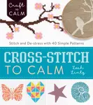 Cross Stitch to Calm - Leah Lintz