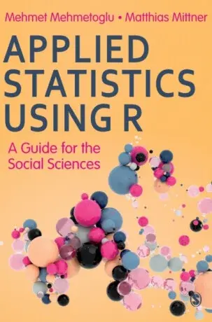 Applied Statistics Using R - Matthias Mittner, Mehmet Mehmetoglu