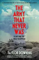 The Army That Never Was - Taylor Downing