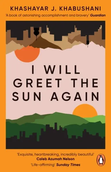 I Will Greet the Sun Again - Khashayar J. Khabushani