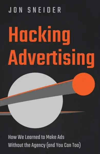 Hacking Advertising - Jon Sneider