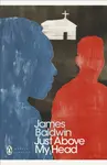 Just Above My Head - James Baldwin