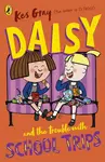 Daisy and the Trouble with School Trips - Kes Gray