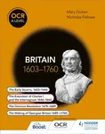 OCR A Level History: Britain 1603-1760 - Nicholas Fellows, Mary Dicken