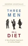 Three Men on a Diet - George Courtauld