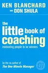 The Little Book of Coaching - Kenneth Blanchard, Don Shula