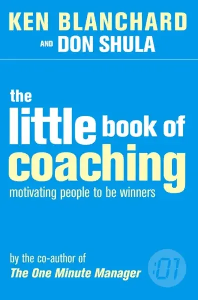 The Little Book of Coaching - Kenneth Blanchard, Don Shula