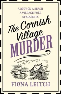 The Cornish Village Murder - Fiona Leitch