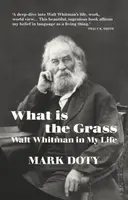 What is the Grass - Mark Doty