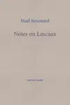 Notes on Lascaux - Mael Renouard