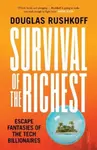 Survival of the Richest - Douglas Rushkoff