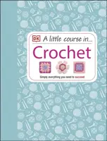 A Little Course in Crochet - DK