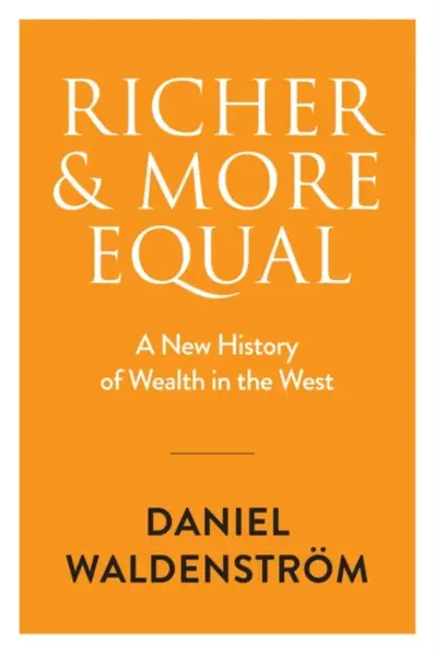 Richer and More Equal - Daniel Waldenstrom