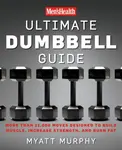 Men's Health Ultimate Dumbbell Guide - Myatt Murphy, Editors of Men's Health Magazi