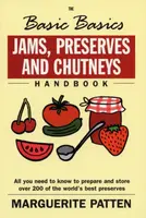 The Basic Basics Jams, Preserves and Chutneys Handbook - Marguerite Patten
