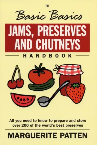 The Basic Basics Jams, Preserves and Chutneys Handbook - Marguerite Patten