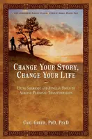 Change Your Story, Change Your Life - Carl Greer