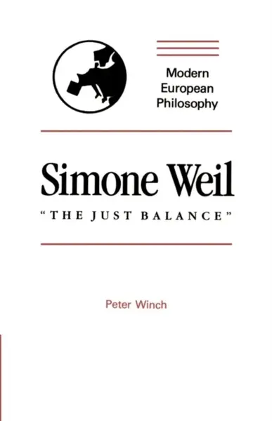Simone Weil: "The Just Balance" - Peter Winch