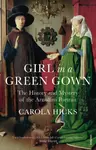 Girl in a Green Gown - Carola Hicks