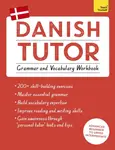 Danish Tutor: Grammar and Vocabulary Workbook (Learn Danish with Teach Yourself) - Anne Grydehoj, Jesper Hansen
