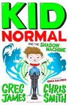 Kid Normal and the Shadow Machine - James Greg, Smith Chris