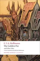 The Golden Pot and Other Tales - Ernst Theodor Amadeus Hoffmann