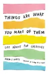 Things Are What You Make of Them - Kurtz Adam J.