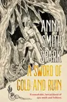 A Sword of Gold and Ruin (Special Edition) - Anna Smith Spark