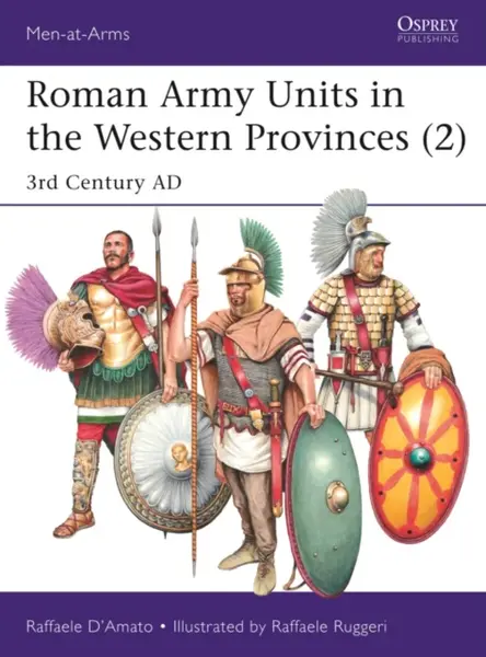 Roman Army Units in the Western Provinces (2) - Raffaele  Dâ€™Amato