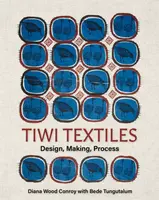 Tiwi Textiles - Bede Tungutalum, Diana Wood Conroy