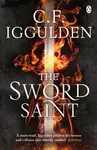 The Sword Saint - Iggulden C. F.