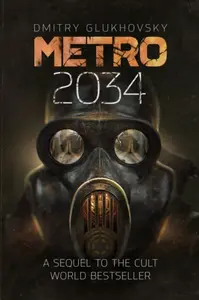 Metro 2034 - Dmitry Glukhovsky