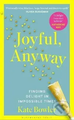 Joyful, Anyway - -