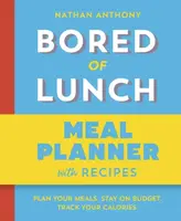 Bored of Lunch: Meal Planner - Nathan Anthony