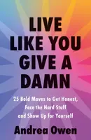 Live Like You Give a Damn - Andrea Owen