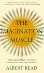 The Imagination Muscle - Albert Read