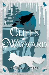 Cliffs of Wayward - Veronica King